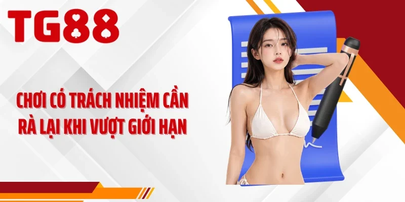 Chơi có trách nhiệm cần rà lại khi vượt giới hạn