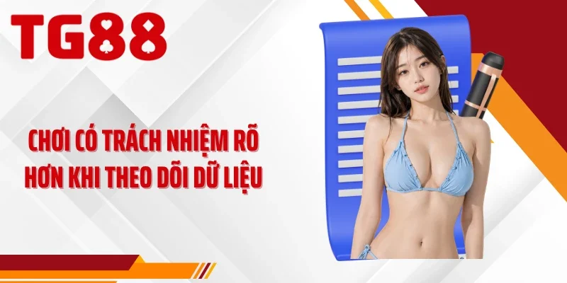 Chơi có trách nhiệm rõ hơn khi theo dõi dữ liệu
