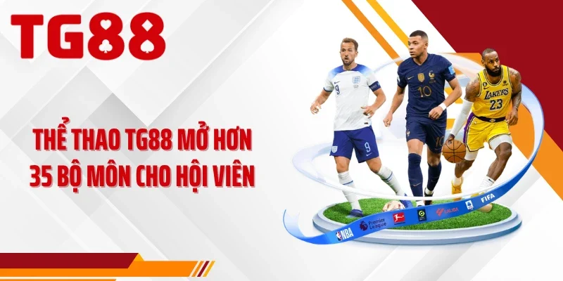 Thể thao TG88 mở hơn 35 bộ môn cho hội viên